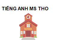 TIẾNG ANH MS THO